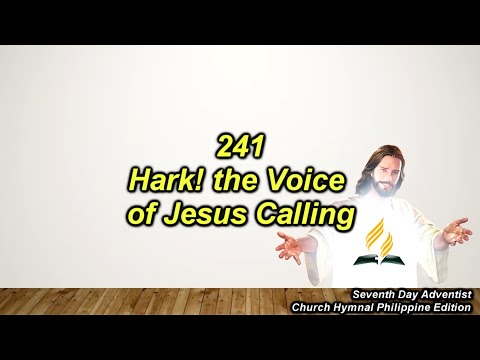 SDAH 241 Hark! the Voice of Jesus Calling