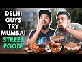 Delhi Guys Try Mumbai Street Food The Urban Guide