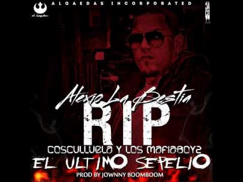 Alexio La Bestia - El Ultimo Sepelio (Tiraera Pa Cosculluela & Los MafiaBoyz)