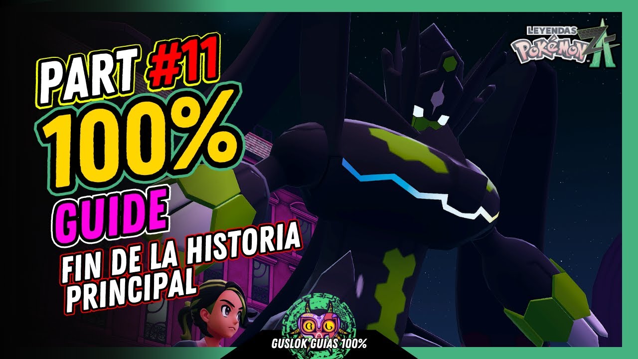 PART #11: FIN DE LA HISTORIA PRINCIPAL Y EXPLORACIÓN 100% | GUÍA 100% | 💯Leyendas Pokemon: Z-A🏆 PART #11: FIN DE LA HISTORIA PRINCIPAL Y EXPLORACIÓN 100% | GUÍA 100% | 💯Leyendas Pokemon: Z-A🏆