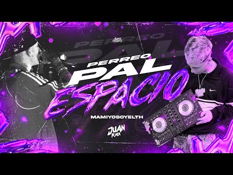 PERREO PAL ESPACIO 👽 - JUAN RMX - @Mamiyosoyelth