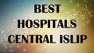 Hospital in Central Islip, United States