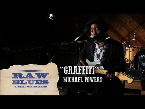 Michael Powers "Graffiti" | Raw Blues: The Series