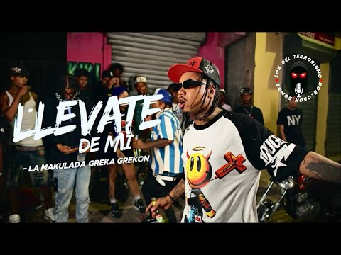 La Makulada X Greka Grekon-LLEVATE DE MI @ToloDesaparecelo -BY EAZYFILMZ 