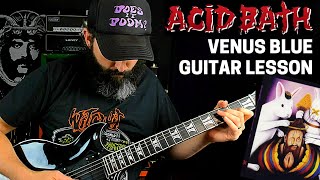 Acid Bath Guitar Lesson - Venus Blue - C Standard Tuning