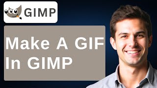 How To Make A GIF In GIMP [2026 Guide]
