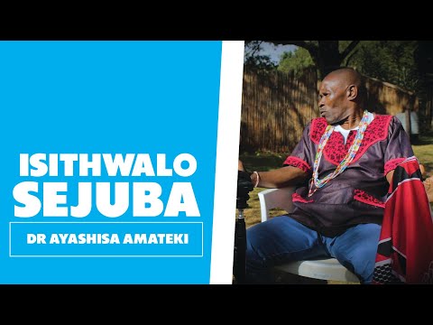 Isithwalo Sejuba - Dr Ayashisa Amateki