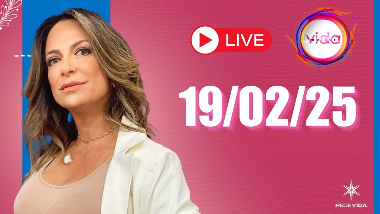 VIDA MELHOR | 19/02/25 | Claudia Tenório
