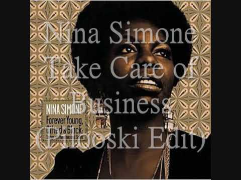 Nina Simone - Take Care Of Business ( Pilooski Edit)