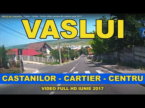 Orasul VASLUI traseu str Castanilor - Copou - Cartier - Centru camera din masina  video iunie 2017