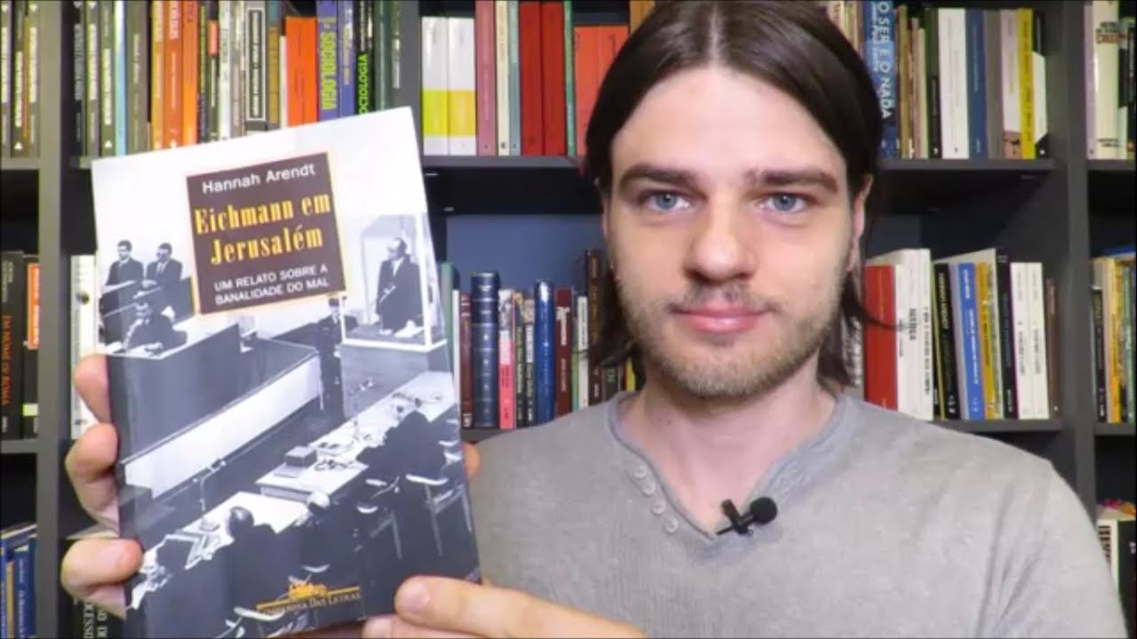 EICHMANN EM JERUSALÉM, DE HANNAH ARENDT