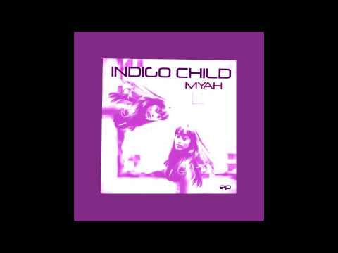 MYAH - INDIGO CHILD (Promo Mix Ep)