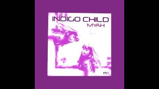 MYAH - INDIGO CHILD (Promo Mix Ep)