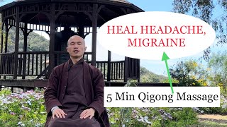 HEAL HEADACHE, MIGRAINE | 5-Minute Qigong Massage Daily