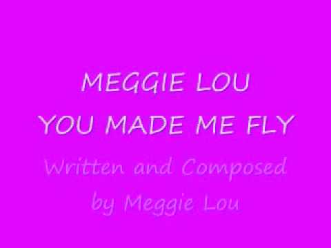 MEGGIE LOU YOU MADE ME FLY_0001.wmv
