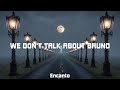 Encanto We Don T Talk About Bruno Lyrics