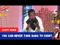 YOU CAN NEVER TAKE BABA TO COURT BY SLEEPY DAVID