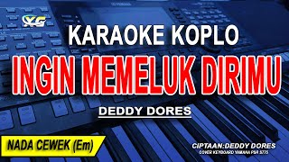 Download lagu INGIN MEMELUK DIRIMU - Karaoke Koplo Nada Wanita (DEDDY DORES) mp3