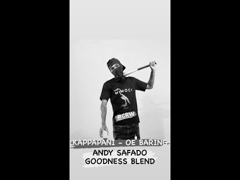 LANDO KAPPALANI X NANO - OE BARING  (ANDY SAFADO GOODNESS BLEND)