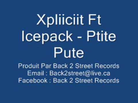 Xpliiciit Ft Icepack - Ptite Pute