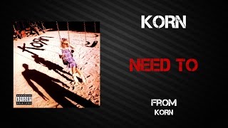 Korn - Need To [Lyrics Video]