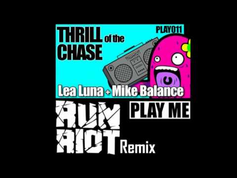 Lea Luna & Mike Balance 'Thrill Of The Chase' (RuN RiOT Remix)