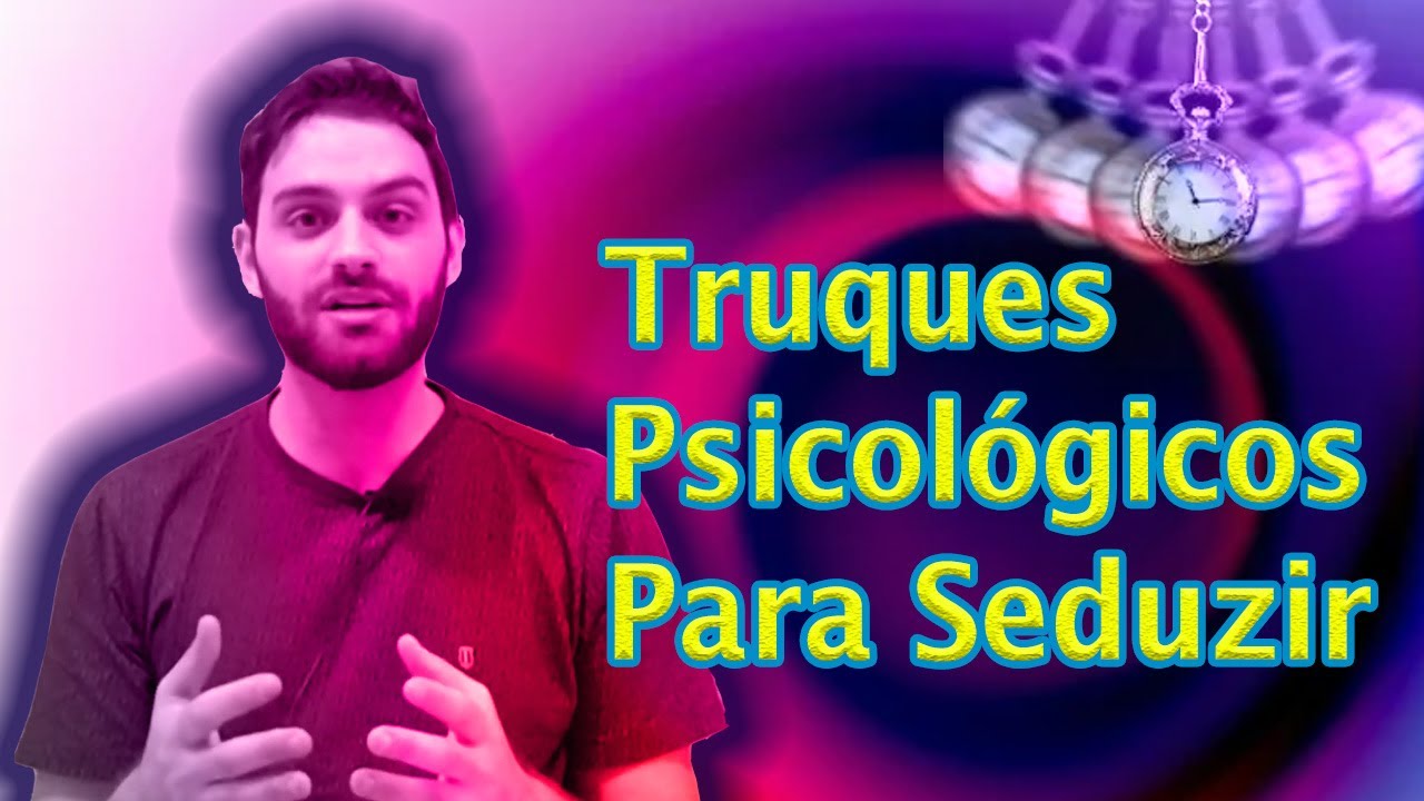 Os Melhores Truques Psicológicos Para Seduzir Um Homem (2020)