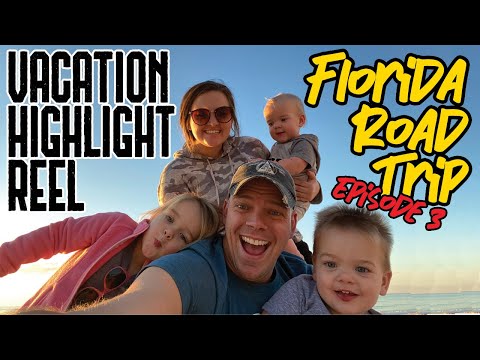 Vacation Highlight Reel - FLORIDA ROAD TRIP - EPISODE 3 - FINAL EPISODE