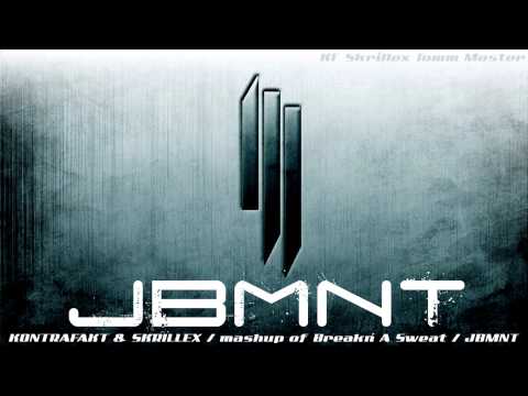 KONTRAFAKT & SKRILLEX / mashup of Breakn' A Sweat / JBMNT / (Tomm Master Mashup)