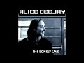 Alice DeeJay - The lonely one HQ