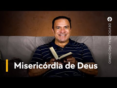 Misericórdia de Deus | Devocional Pão Diário
