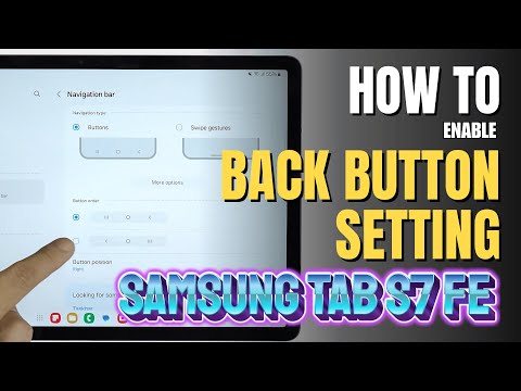 How to enable Back button setting on Samsung Galaxy Tab S7 FE