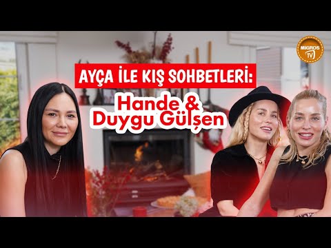 Hande & Duygu Gülşen : ''Kıyafet Tasarlamak Çocukluk Hayalimizdi'' | Ayça ile Kış Sohbetleri