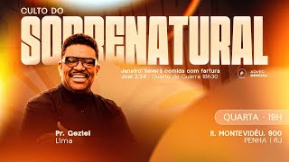 CULTO DO SOBRENATURAL | Pr. Geziel Lima | 04/02/2026