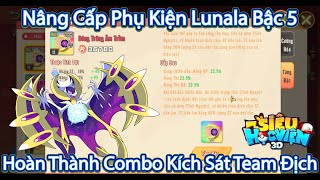 Học Viện 3D:Combo Kích Sát | Nâng Cấp Phụ Kiện Độc Quyền Lunala Bậc 5