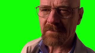Walter White "coward" Breaking Bad green screen