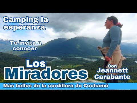 La cordillera de Cochamó, los miradores más bellos del sector los puentes, con Jeannett Carabante.