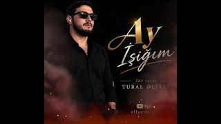Tural Əliyev Ay İşğım yeni 2026 söz cover Tural əliyev ayişğım goviral yotubeshorts 