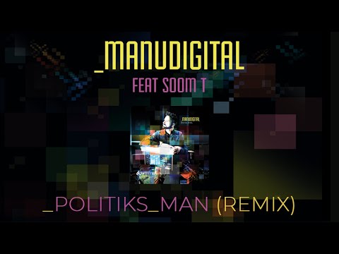 MANUDIGITAL Ft. Soom T - "Politiks Man" Remix (Official Audio)
