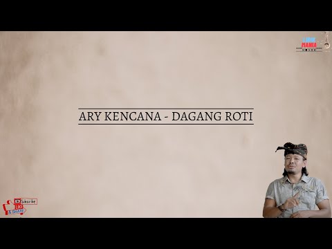 LIRIK ARY KENCANA - DAGANG ROTI