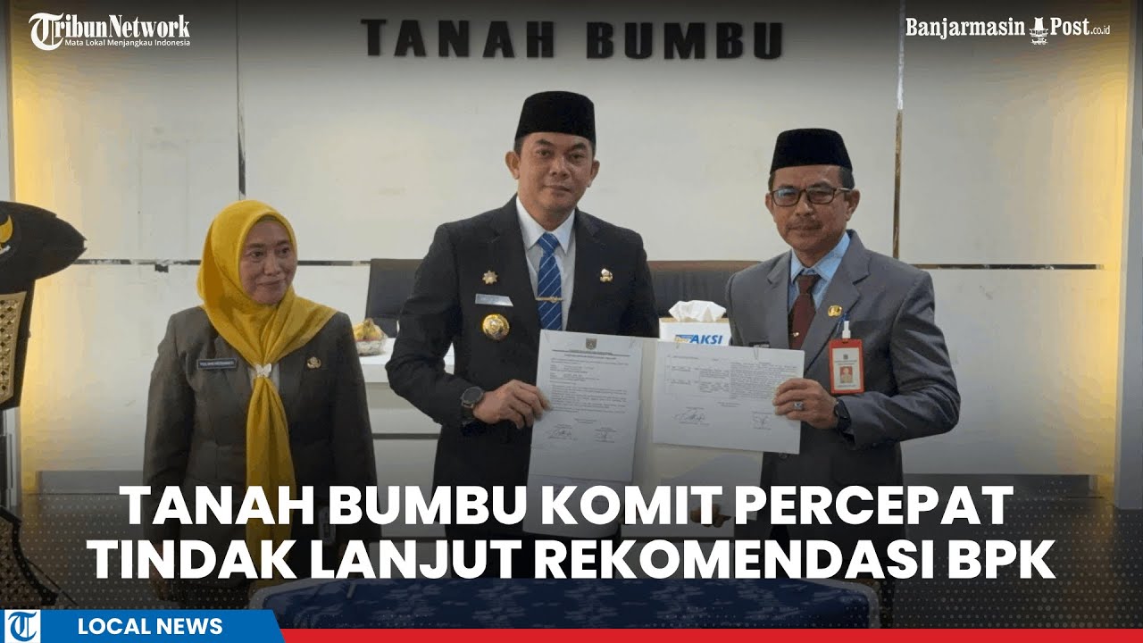 Tanah Bumbu Regency Government Signs Joint Commitment to Accelerate Follow-up on BPK RI Recommend...