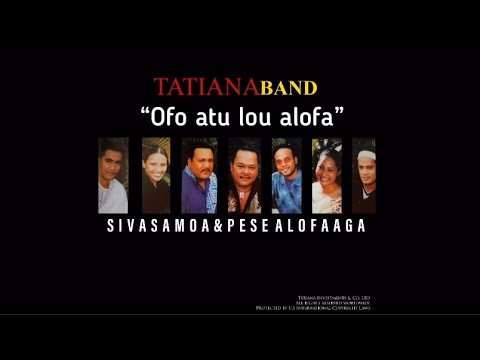 TATIANA BAND - OFO ATU LOU ALOFA