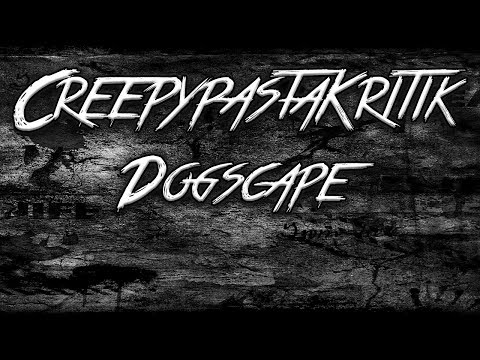 CreepypastaKritik + Analyse: Dogscape