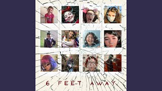 Six Feet Away