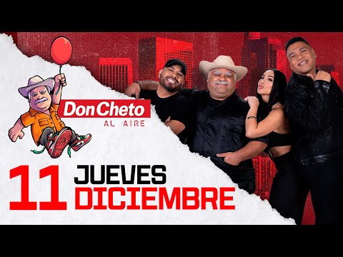 Don Cheto Al Aire Show En Vivo 🔴 -  11 de Diciembre de 2025