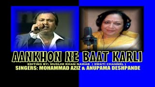 Download lagu AANKHON NE BAAT KARLI ( Singers, Mohammad Aziz & Anupama Deaspande ) mp3 Download lagu AANKHON NE BAAT KARLI ( Singers, Mohammad Aziz & Anupama Deaspande ) mp3
