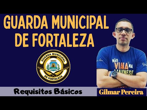 Guarda Municipal de Fortaleza - Requisitos Básicos