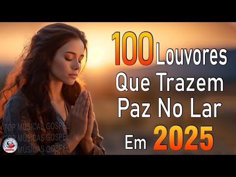 Louvores de Adoração - As Melhores Músicas Gospel Mais Tocadas 2025, Top Hinos Evangélicos COM LETRA