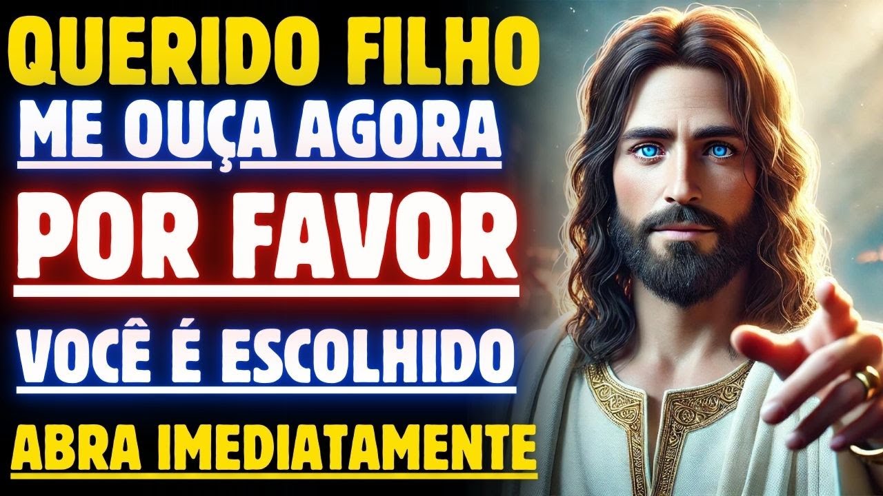 EU ESCOLHI VOCÊ MEU FILHO,POR FAVOR ME ESCUTE!