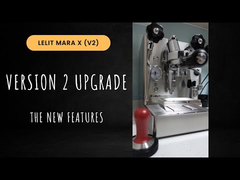 Lelit Mara X (V2) Upgrade | The New Features in Version 2